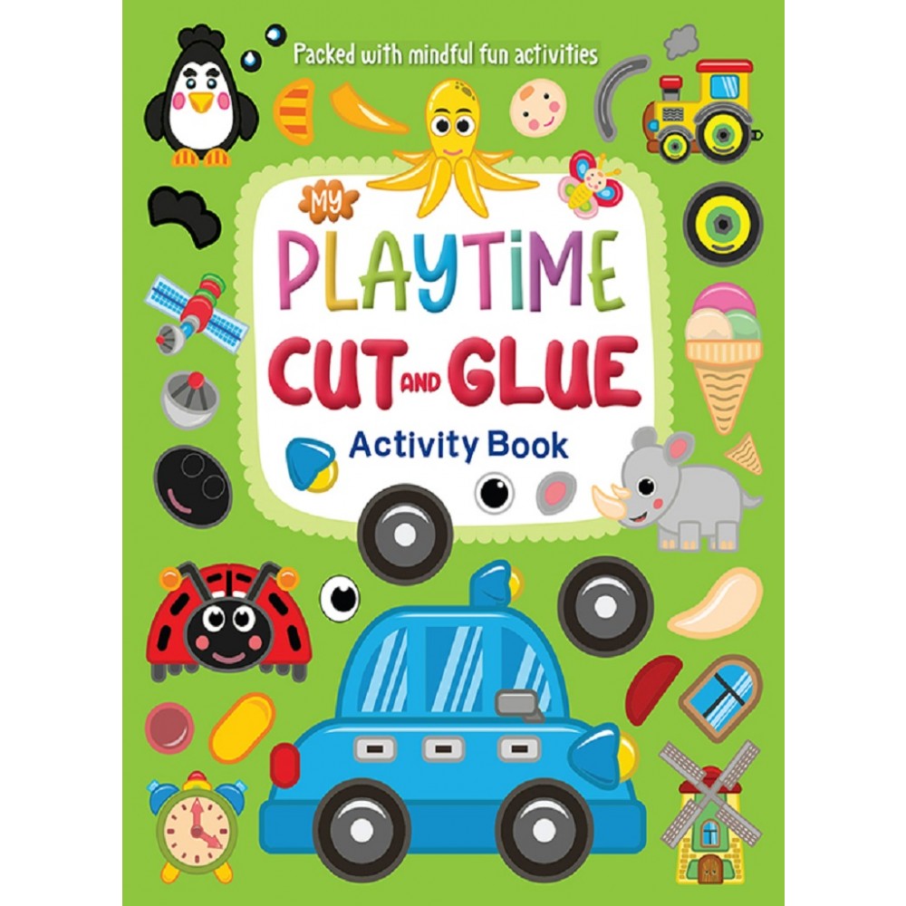 MY PLAYTIME CUT AND GLUE ACTIVITY BOOK