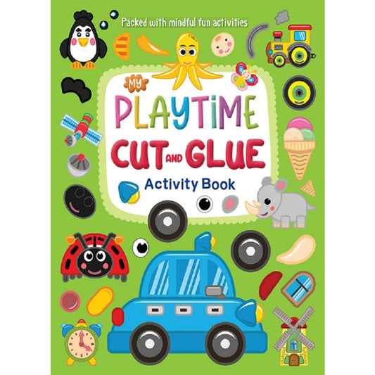 MY PLAYTIME CUT AND GLUE ACTIVITY BOOK